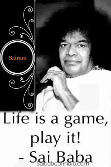 life is a game- sathya sai baba