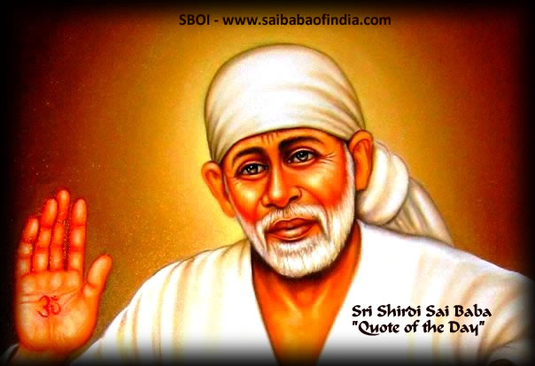 May Shirdi Sai Baba answer your questions & solves your problems thru these quotes