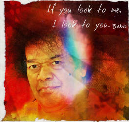 Bhagawan Sri Sathya Sai Baba  photo with quote - if you look to me i look to you