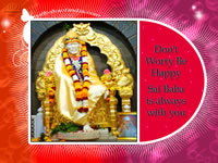 Don't worry be Happy, Sai Baba is always with you - large size wallpaper