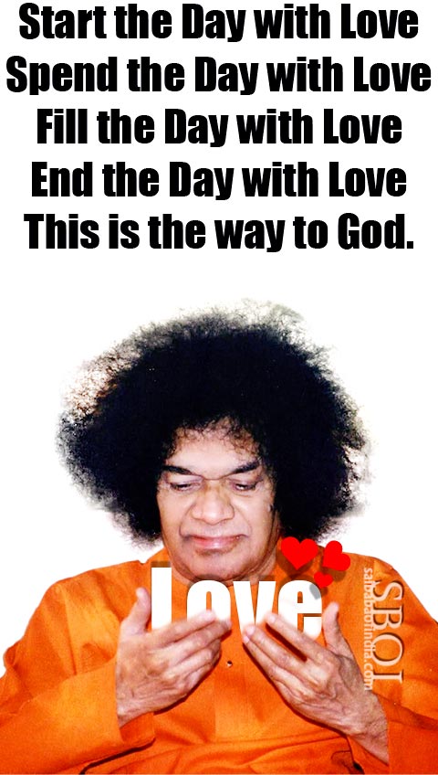 START THE DAY WITH LOVE. SATHYA SAI BABA QUOTES AND PICTURE
