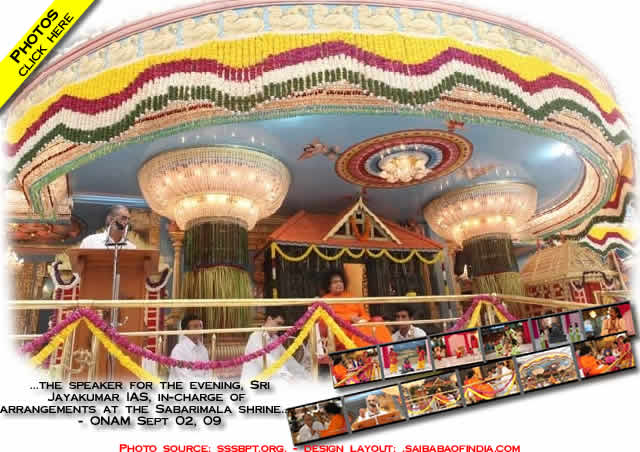 Mr. Jayakumar mentioned that, while back in Kerala people from all over the world come back home to celebrate the festival, devotees of Bhagawan come to their real home in Prasanthi Nilayam to celebrate the festivity in the Divine Presence of Bhagawan.
