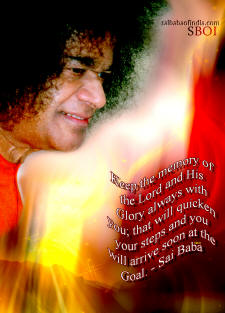 sathya sai baba quote photo - Keep the memory of the Lord and His Glory always with you; that will quicken your steps and you will arrive soon at the Goal.