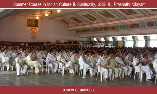 The Sri Sathya Sai Institute of Higher Learning organised a Summer Course on the theme of Indian Culture and Spirituality from the 10th June to 12th June 2011 at Prasanthi Nilayam.